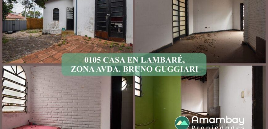 0105 CASA EN LAMBARE, ZONA AVDA. BRUNO GUGGIARI