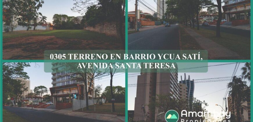 0305 TERRENO EN AVENIDA SANTA TERESA, BARRIO YCUA SATI