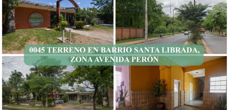 0045 TERRENO EN BARRIO SANTA LIBRADA, SOBRE AVDA. PERÓN