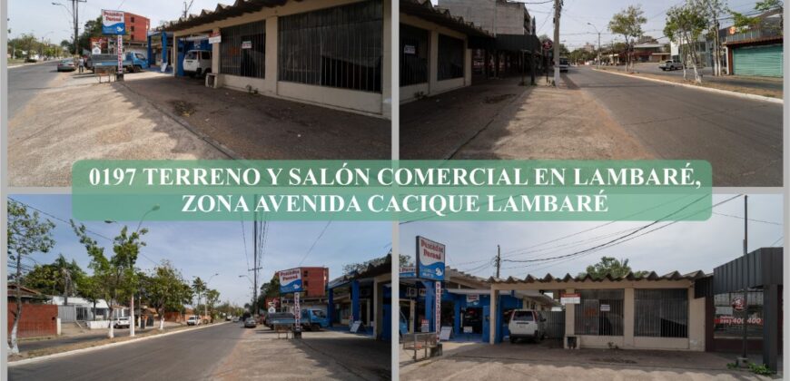0197 TERRENO Y SALÓN COMERCIAL EN LAMBARÉ, ZONA AVDA. CACIQUE LAMBARÉ