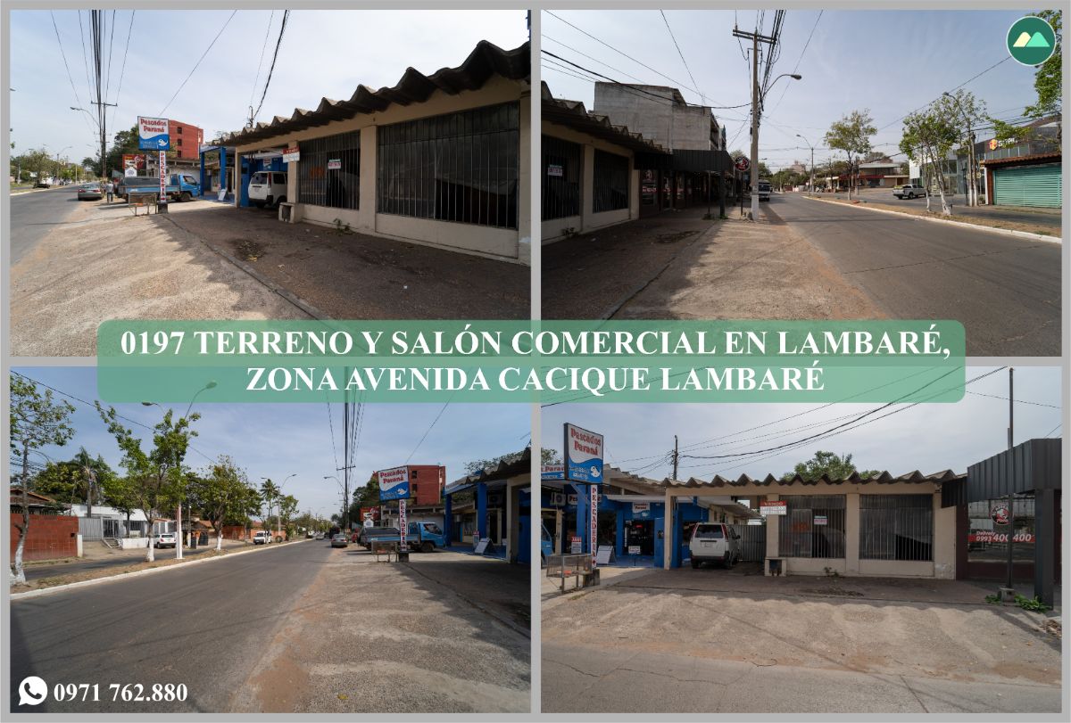 0197 TERRENO Y SALÓN COMERCIAL EN LAMBARÉ, ZONA AVDA. CACIQUE LAMBARÉ