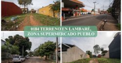 0184 TERRENO EN LAMBARÉ, ZONA SUPERMERCADO EL PUEBLO
