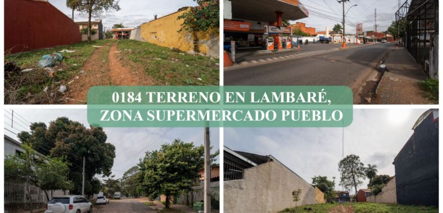 0184 TERRENO EN LAMBARÉ, ZONA SUPERMERCADO EL PUEBLO