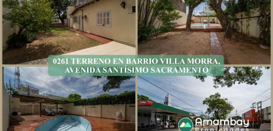 0261 TERRENO EN BARRIO VILLA MORRA, ZONA SANTÍSIMO SACRAMENTO