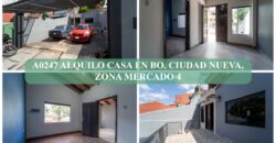 A0247 ALQUILO CASA EN BARRIO CIUDAD NUEVA, ZONA MERCADO 4