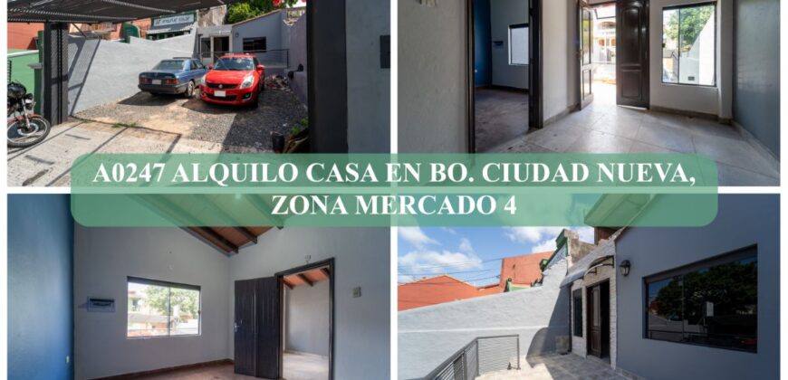 A0247 ALQUILO CASA EN BARRIO CIUDAD NUEVA, ZONA MERCADO 4
