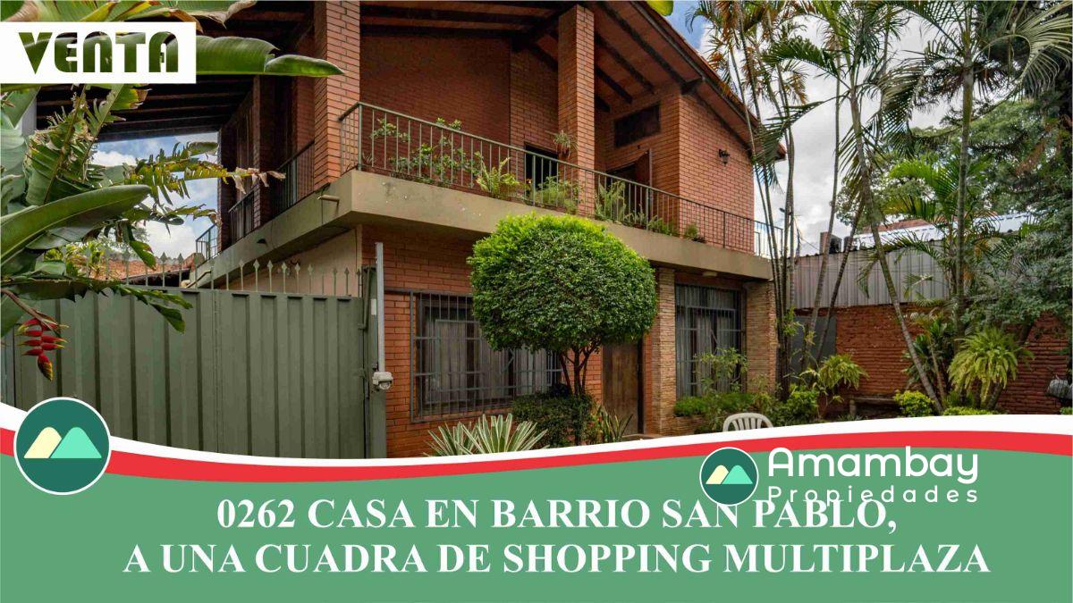 0262 CASA EN BARRIO SAN PABLO, A 1 CUADRA DEL SHOPPING MULTIPLAZA