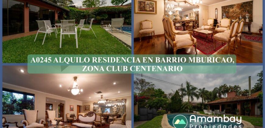 A0245 ALQUILO RESIDENCIA EN BARRIO MBURICAO, ZONA CLUB CENTENARIO