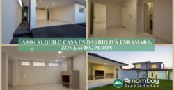 A0004 ALQUILO CASA EN BARRIO ITA ENRAMADA, ZONA AVDA. PERÓN