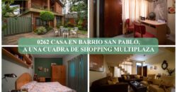 0262 CASA EN BARRIO SAN PABLO, A 1 CUADRA DEL SHOPPING MULTIPLAZA