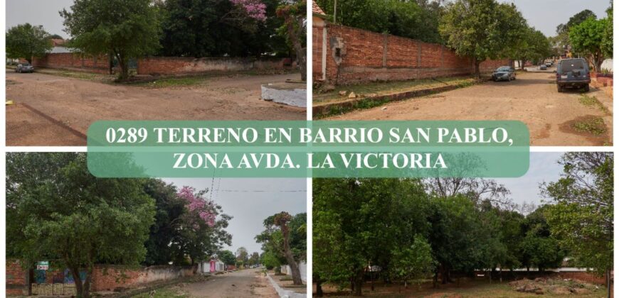 0289 TERRENO EN BARRIO SAN PABLO, ZONA AVDA. LA VICTORIA