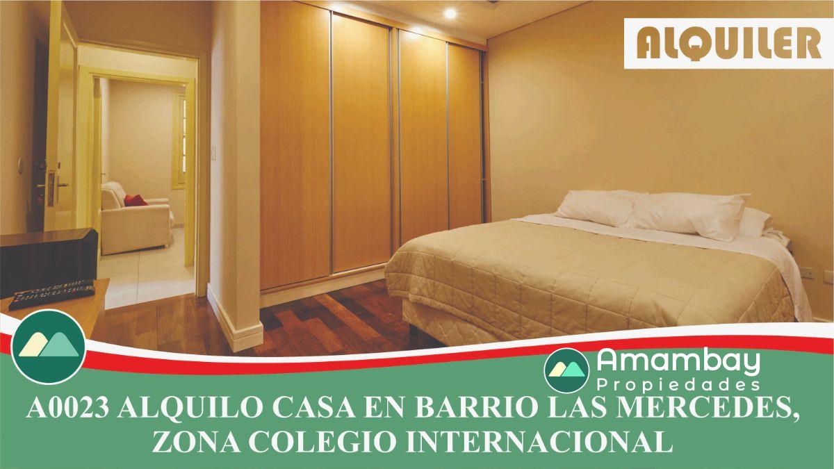 A0023 ALQUILO CASA EN BARRIO LAS MERCEDES, ZONA COLEGIO INTERNACIONAL