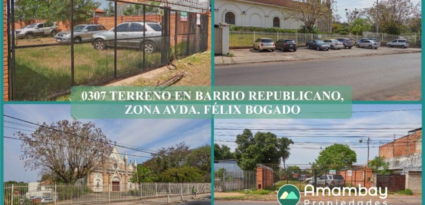 0307 TERRENO EN BARRIO REPUBLICANO, ZONA AVDA. FÉLIX BOGADO