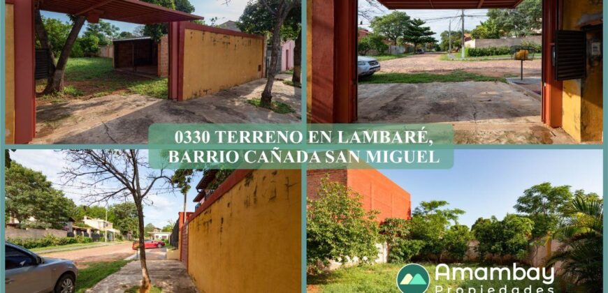 0330 TERRENO EN LAMBARÉ, BARRIO CAÑADA SAN MIGUEL