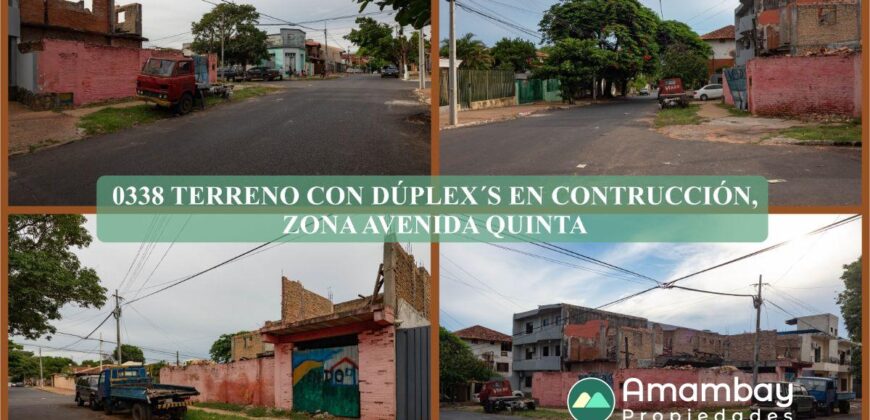 0338 TERRENO CON DÚPLEX EN CONSTRUCCIÓN, ZONA AVDA QUINTA