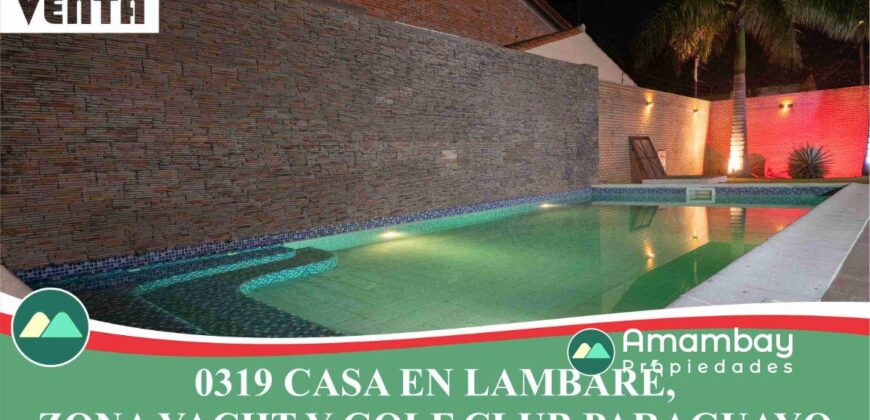 0319 CASA EN LAMBARÉ, ZONA YACHT Y GOLF CLUB PYO.