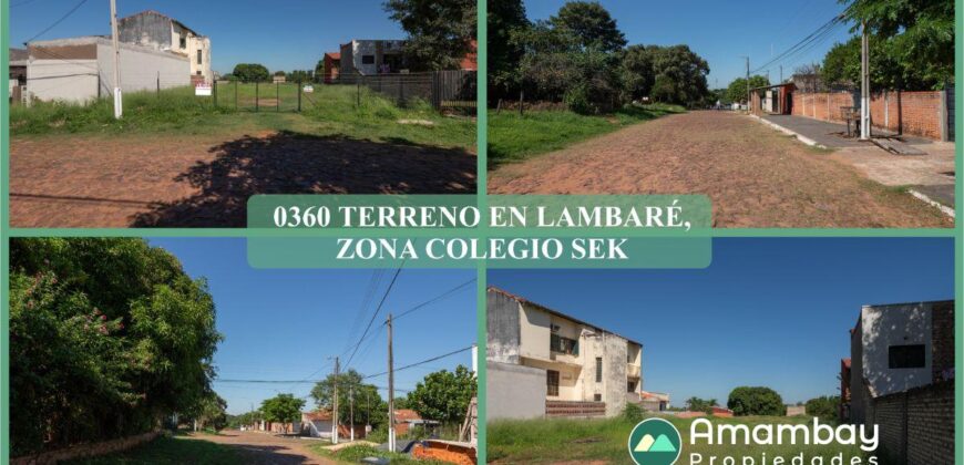 0360 TERRENO EN LAMBARÉ, ZONA COLEGIO SEK
