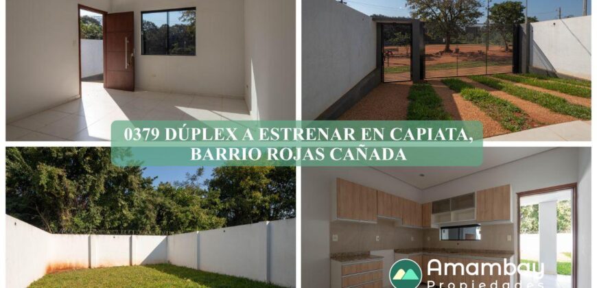 0379 DÚPLEX A ESTRENAR EN CAPIATÁ, BARRIO ROJAS CAÑADA