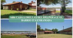0406 CASA A ORILLAS DEL RÍO PARAGUAY, BARRIO ITÁ ENRAMADA