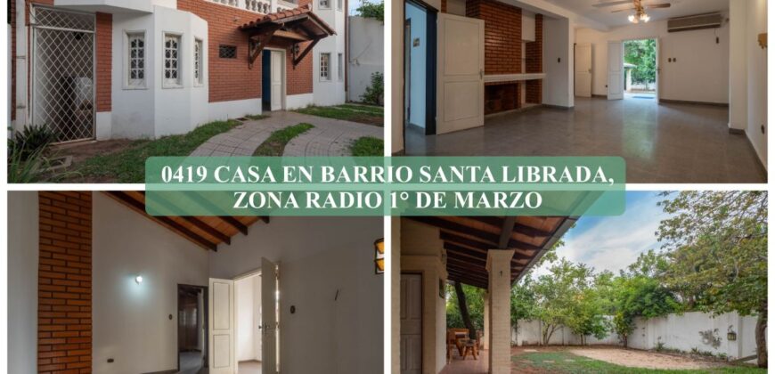0419 CASA EN BARRIO SANTA LIBRADA, ZONA RADIO 1° DE MARZO