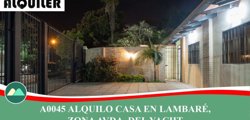A0045 ALQUILO CASA EN LAMBARÉ, ZONA AVDA. DEL YACHT