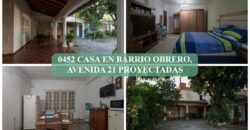 0452 CASA EN BARRIO OBRERO, ZONA AVDA. 21 PROYECTADAS