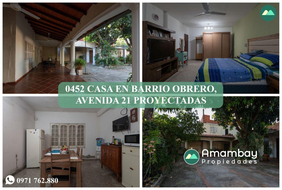 0452 CASA EN BARRIO OBRERO, ZONA AVDA. 21 PROYECTADAS
