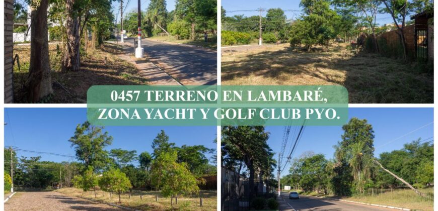 0457 TERRENO EN LAMBARÉ, BARRIO PARQUES DEL YACHT