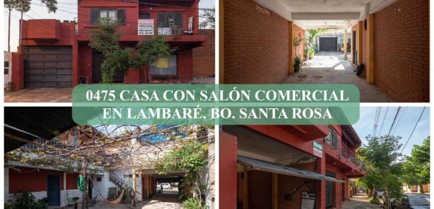 0475 CASA CON SALÓN COMERCIAL EN LAMBARÉ, BARRIO SANTA ROSA
