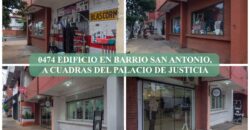 0474 EDIFICIO EN BARRIO SAN ANTONIO, A CUADRAS DEL PALACIO DE JUSTICIA