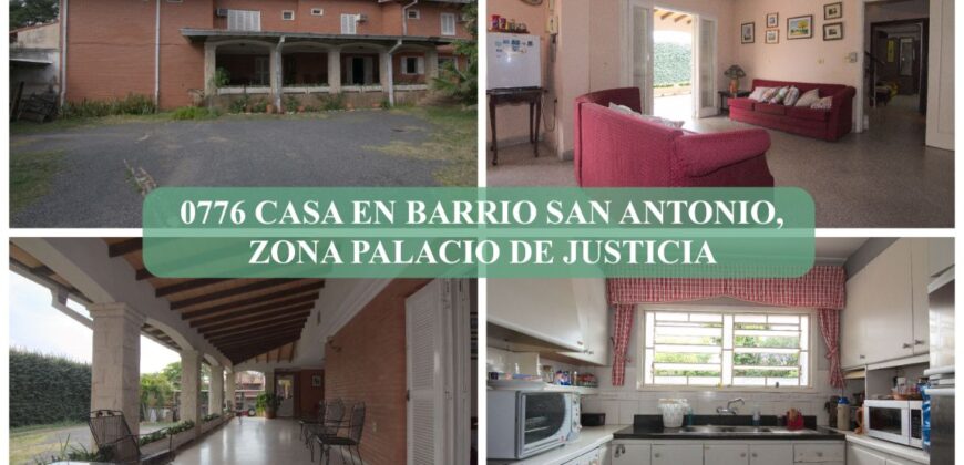 0776 CASA EN BARRIO SAN ANTONIO, ZONA PALACIO DE JUSTICIA
