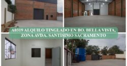 A0319 ALQUILO TINGLADO EN BO. BELLA VISTA, ZONA AVDA. SANTÍSIMO SACRAMENTO