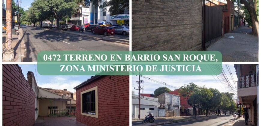 0472 TERRENO EN BARRIO SAN ROQUE, ZONA MINISTERIO DE JUSTICIA