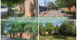 0488 TERRENO EN BARRIO SANTA LIBRADA, ZONA UNIVERSIDAD CATÓLICA