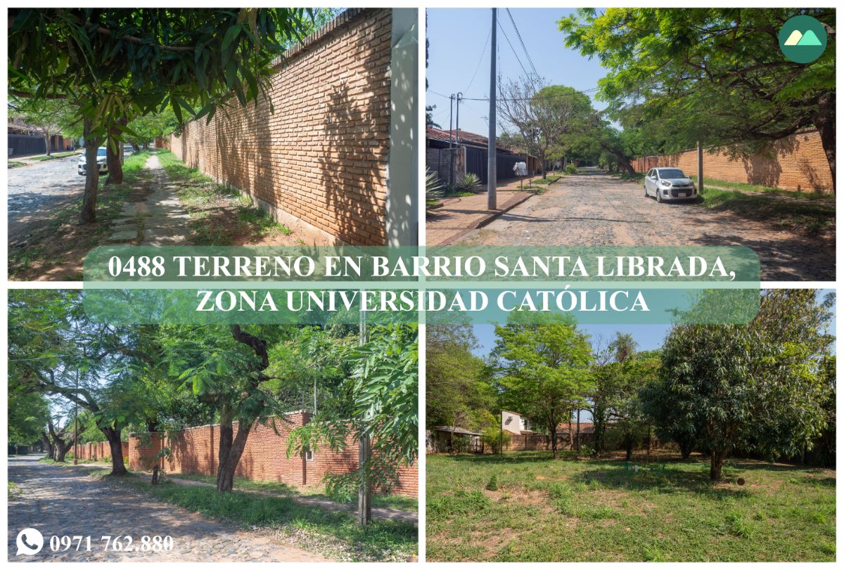 0488 TERRENO EN BARRIO SANTA LIBRADA, ZONA UNIVERSIDAD CATÓLICA