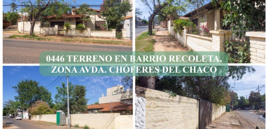 0446 TERRENO EN BARRIO RECOLETA, ZONA AVDA. CHOFERES DEL CHACO