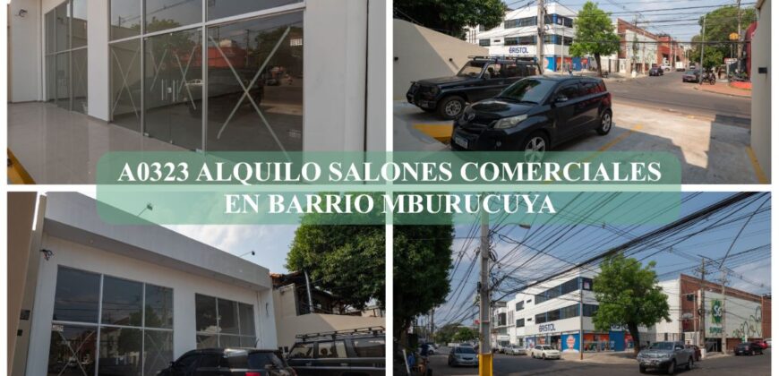 A0323 ALQUILO SALONES COMERCIALES, BO. MBURUCUYA