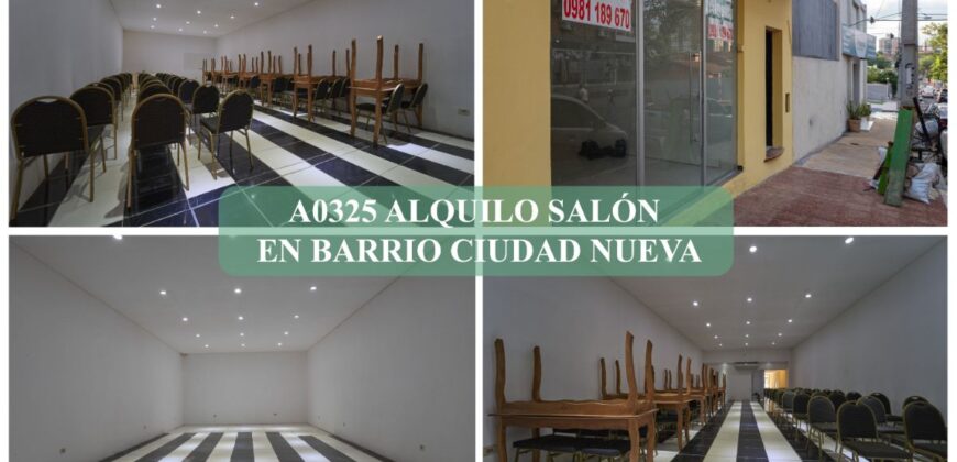 A0325 ALQUILO SALÓN EN BARRIO CIUDAD NUEVA