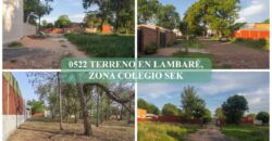 0522 TERRENO EN LAMBARÉ, ZONA COLEGIO SEK