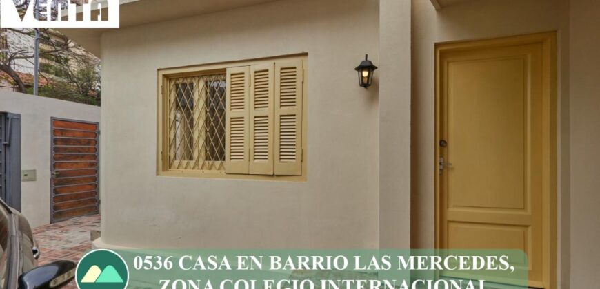 0536 CASA EN BARRIO LAS MERCEDES, ZONA COLEGIO INTERNACIONAL