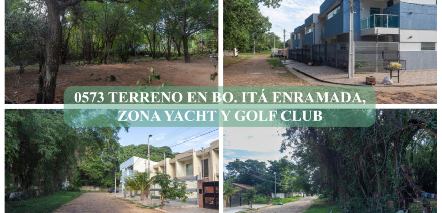 0573 TERRENO EN BARRIO ITÁ ENRAMADA, ZONA YACHT Y GOLF CLUB