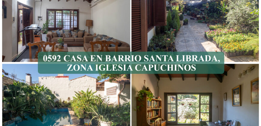 0592 CASA EN BARRIO SANTA LIBRADA, ZONA IGLESIA CAPUCHINOS